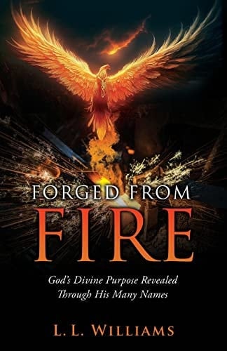 Forged from Fire God's Divine Purpose Revealed Through His Many Names