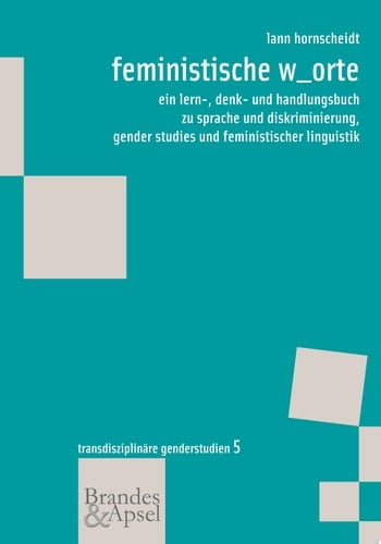 feministische w_orte ein lern-, denk- und handlungsbuch zu sprache und diskriminierung, gender studies und feministischer linguistik