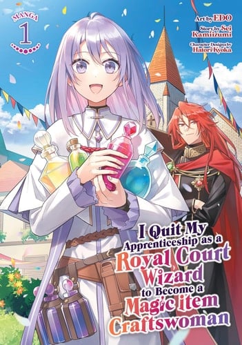 I Quit My Apprenticeship As a Royal Court Wizard to Become a Magic Item Craftswoman (Manga) Vol. 1