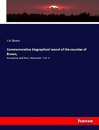 Commemorative Biographical Record of the Counties of Brown, Kewaunee and Door, Wisconsin - Vol. 2