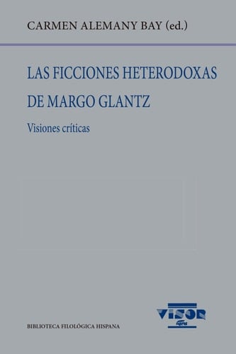 Las ficciones heterodoxas de Margo Glantz Visiones críticas