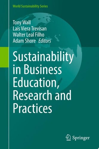 Sustainability in Business Education, Research and Practices