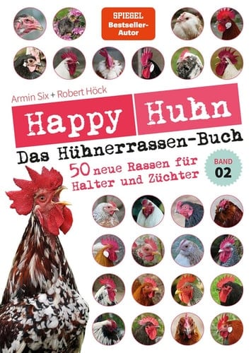 Happy Huhn - Das Hühnerrassenbuch, Band 2 50 neue Rassen für Halter und Züchter