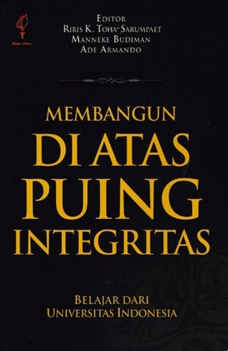 Membangun di Atas Puing Integritas Belajar dari Universitas Indonesia