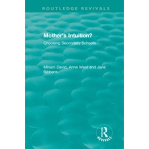 Mother's Intuition? (1994) Choosing Secondary Schools