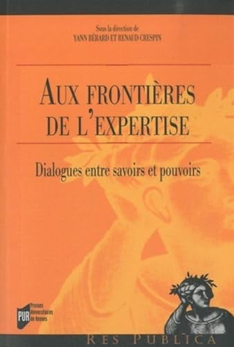 Aux frontières de l'expertise Dialogues entre savoirs et pouvoirs