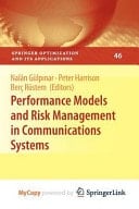 Performance Models and Risk Management in Communications Systems