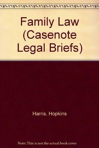 Casenote Legal Briefs Family Law: Adaptable to Courses Utilizing Harris, Teitlebaum and Weisbord's Casebook on Family Law