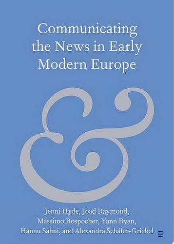 Communicating the News in Early Modern Europe