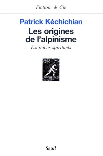Les Origines de l'alpinisme. Exercices spirituels (FICTION CIE) (French Edition)