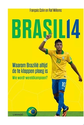 Brasil 14 waarom Brazilie altijd de te kloppen ploeg is