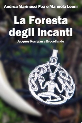 La Foresta degli Incanti Jacques Korrigan a Brocéliande