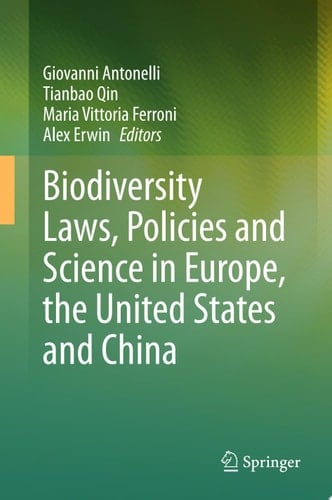 Biodiversity Laws, Policies and Science in Europe, the United States and China