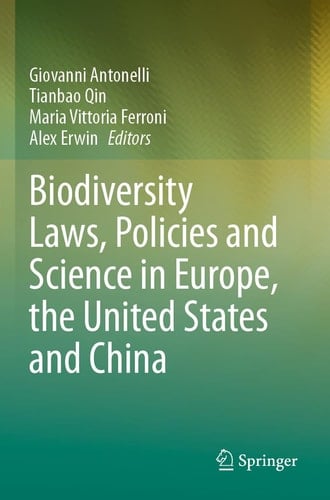Biodiversity Laws, Policies and Science in Europe, the United States and China
