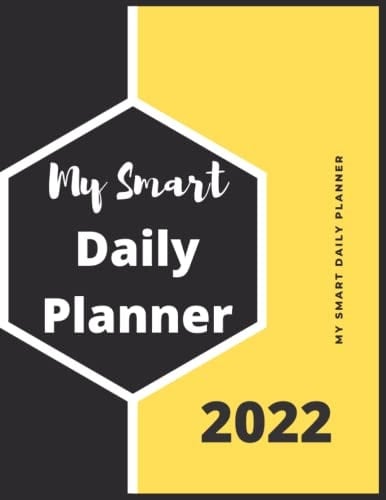 My Smart Daily Planner 2022: Work Planner - Undated Daily & Weekly Planner and weekly review for school boys, girls and students
