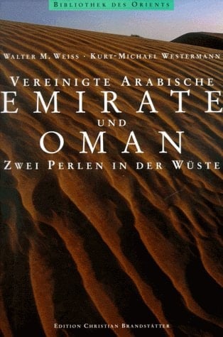 Vereinigte Arabische Emirate und Oman zwei Perlen in der Wüste