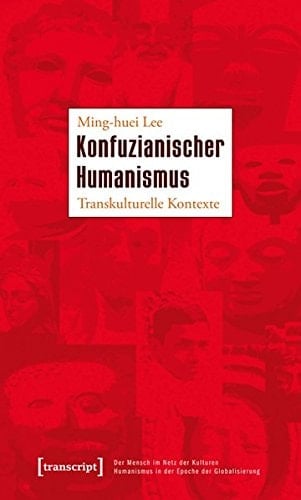 Konfuzianischer Humanismus transkulturelle Kontexte