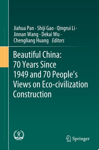 Beautiful China: 70 Years Since 1949 and 70 People’s Views on Eco-civilization Construction