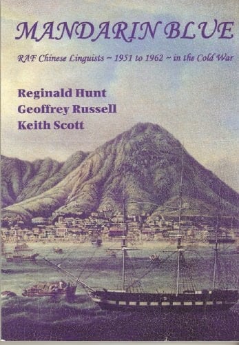 Mandarin Blue RAF Chinese Linguists in the Cold War, 1951-1962