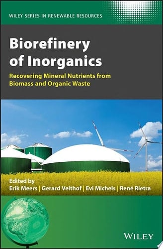 Biorefinery of Inorganics Recovering Mineral Nutrients from Biomass and Organic Waste