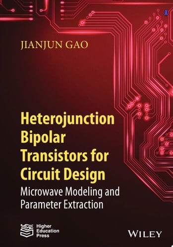 Heterojunction Bipolar Transistors for Circuit Design Microwave Modeling and Parameter Extraction