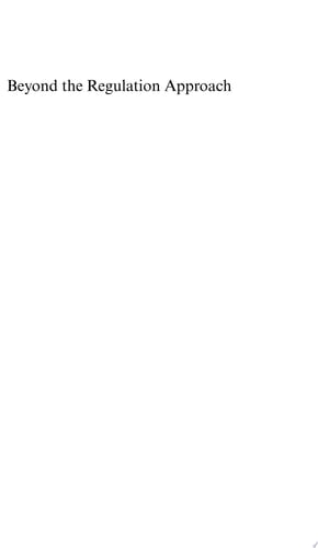 Beyond the Regulation Approach Putting Capitalist Economies in Their Place