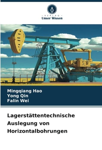 Lagerstättentechnische Auslegung von Horizontalbohrungen (German Edition)