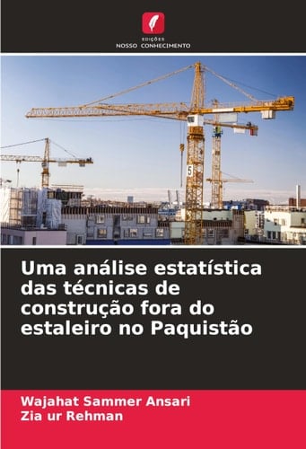 Uma análise estatística das técnicas de construção fora do estaleiro no Paquistão (Portuguese Edition)