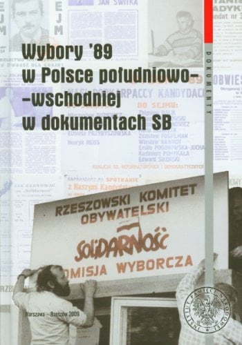 Wybory 89 w Polsce poludniowo wschodniej w dokumentach SB