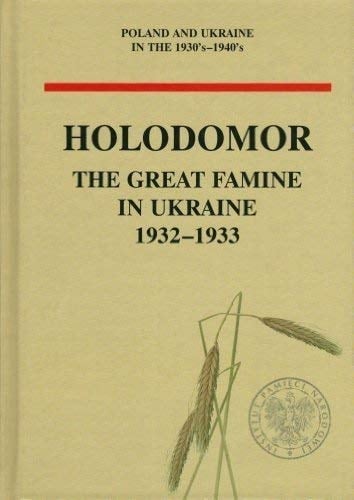 Holodomor The Great Famine in Ukraine 1932-1933
