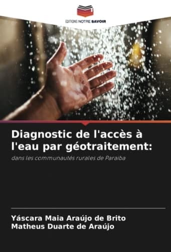 Diagnostic de l'accès à l'eau par géotraitement:: dans les communautés rurales de Paraiba (French Edition)