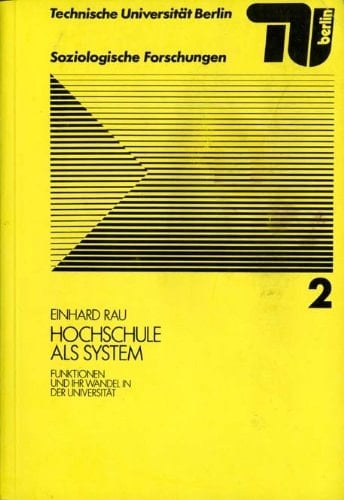 Hochschule als System Funktionen und ihr Wandel in der Universität