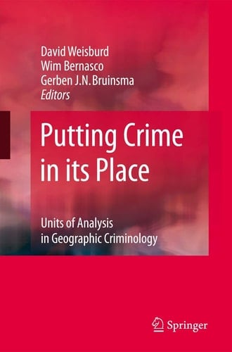 Putting Crime in its Place Units of Analysis in Geographic Criminology