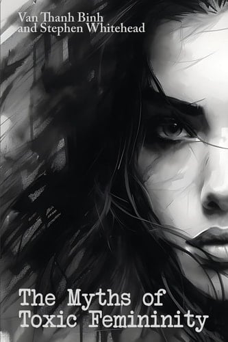 The Myths of Toxic Femininity