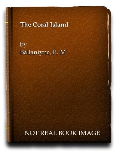 CORAL ISLAND (Classics of children's literature, 1621-1932)