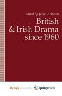 British and Irish Drama Since 1960