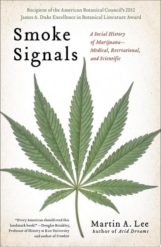 Smoke Signals A Social History of Marijuana - Medical, Recreational and Scientific