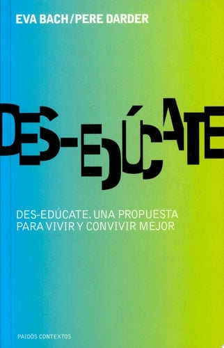 Des-edúcate una propuesta para vivir y convivir mejor