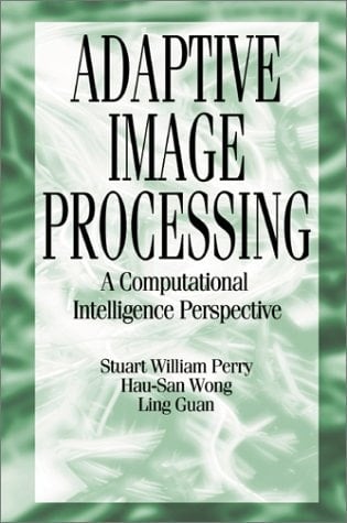 Adaptive Image Processing A Computational Intelligence Perspective