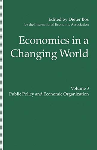 Economics in a Changing World Volume 3: Public Policy and Economic Organization