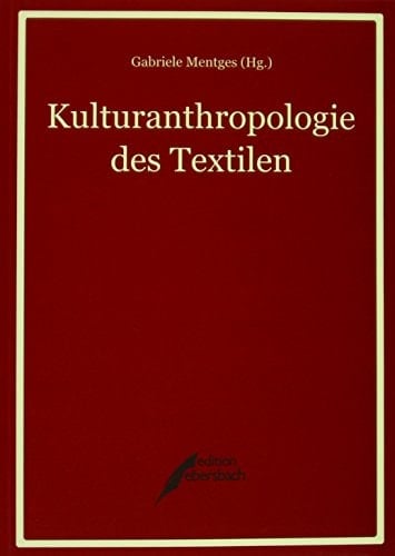 Kulturanthropologie des Textilen