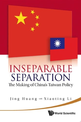 Inseparable Separation The Making of China's Taiwan Policy