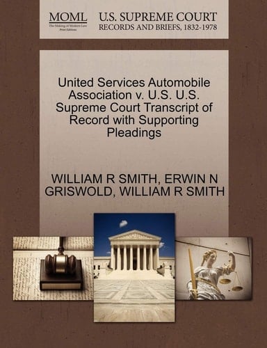 United Services Automobile Association v. U.S. U.S. Supreme Court Transcript of Record with Supporting Pleadings