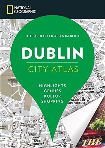 Dublin City-Atlas : Highlights, Genuss, Kultur, Shopping