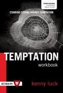 Temptation Workbook Standing Strong Against Temptation