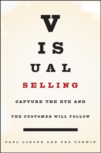 Visual Selling Capture the Eye and the Customer Will Follow