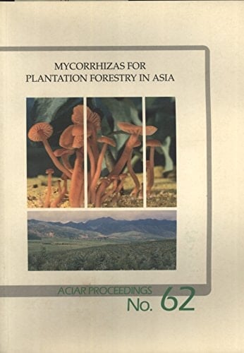 Mycorrhizas for Plantation Forestry in Asia (ACIAR Proceedings)