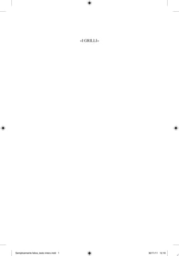 Semplicemente felice. Migliora la tua vita subito e per sempre