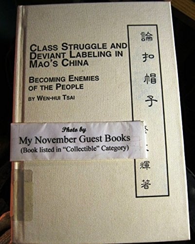 Class Struggle and Deviant Labeling in Mao's China: Becoming Enemies of the People (Chinese Studies, V. 18).)
