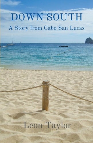 Down South A Story From Cabo San Lucas